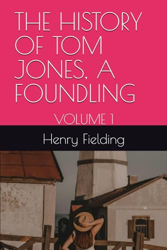 THE HISTORY OF TOM JONES, A FOUNDLING: VOLUME 1 von Independently published